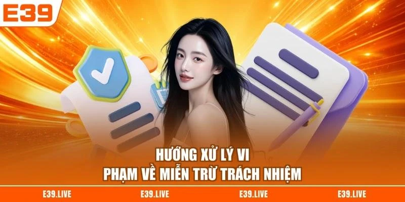 Hướng xử lý vi phạm về miễn trừ trách nhiệm
