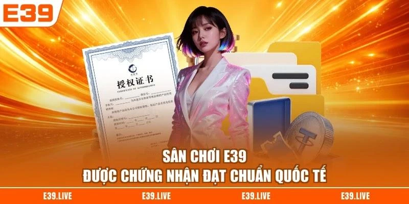 san-choi-e39-duoc-chung-nhan-dat-chuan-quoc-te Sân chơi E39 được chứng nhận đạt chuẩn quốc tế