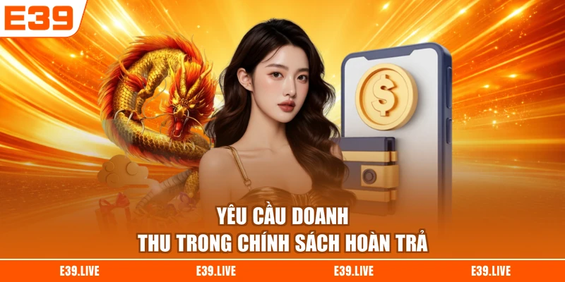 Yêu cầu doanh thu trong chính sách hoàn trả